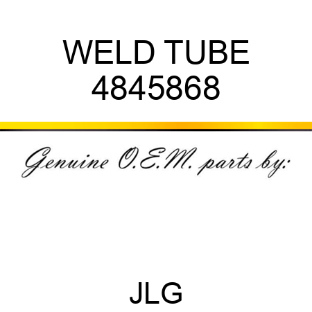 WELD TUBE 4845868