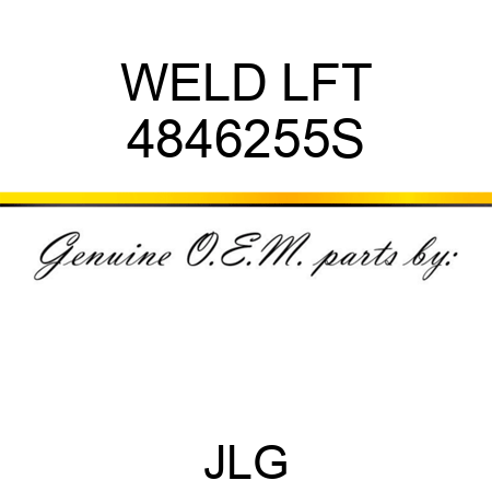 WELD LFT 4846255S