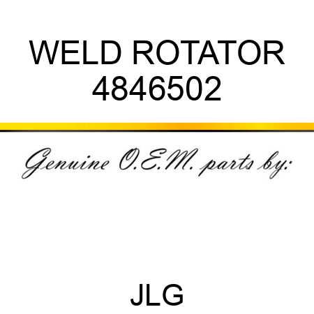 WELD ROTATOR 4846502