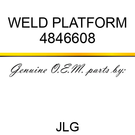WELD PLATFORM 4846608