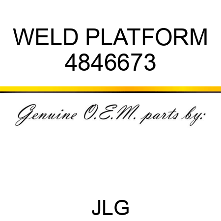 WELD PLATFORM 4846673