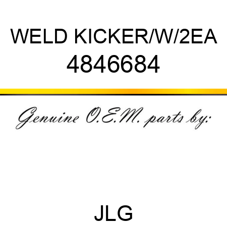 WELD KICKER/W/2EA 4846684