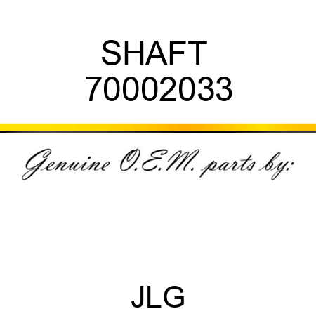 SHAFT  70002033