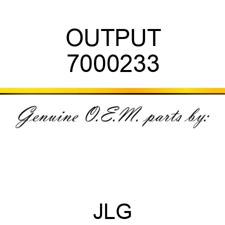 OUTPUT 7000233