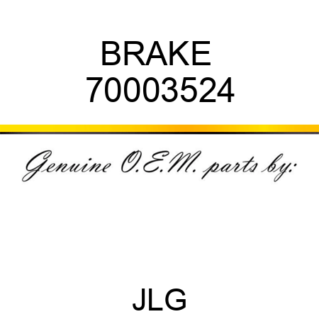 BRAKE  70003524