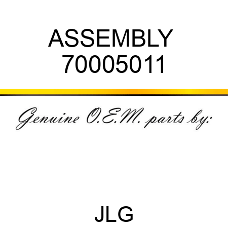 ASSEMBLY  70005011