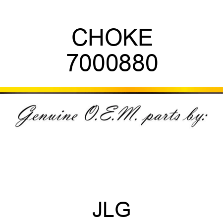 CHOKE 7000880