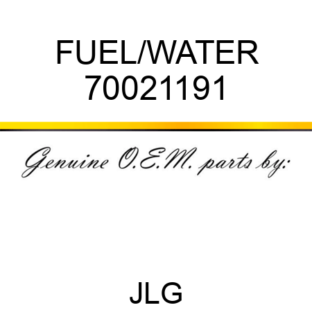 FUEL/WATER 70021191