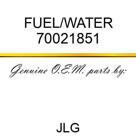 FUEL/WATER 70021851
