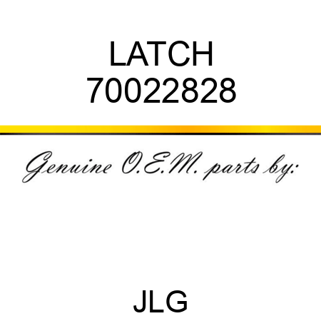 LATCH 70022828