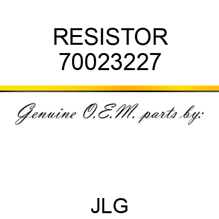 RESISTOR 70023227