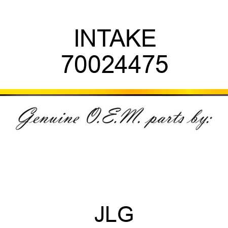 INTAKE 70024475
