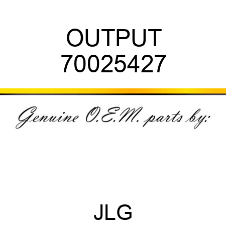 OUTPUT 70025427