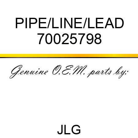 PIPE/LINE/LEAD 70025798