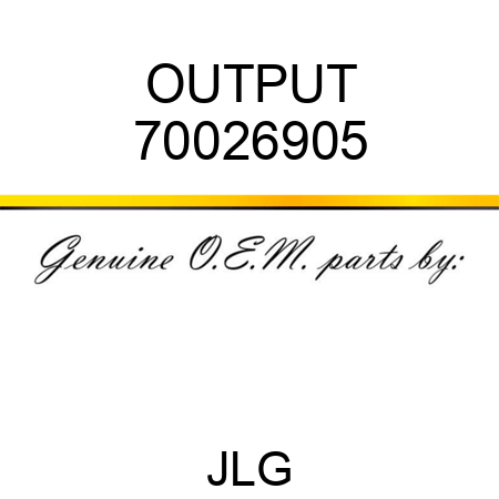 OUTPUT 70026905