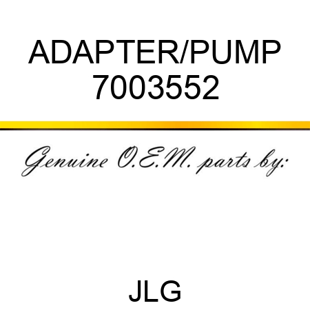ADAPTER/PUMP 7003552