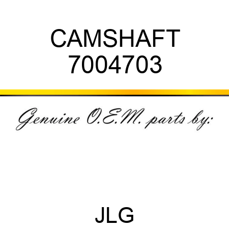 CAMSHAFT 7004703