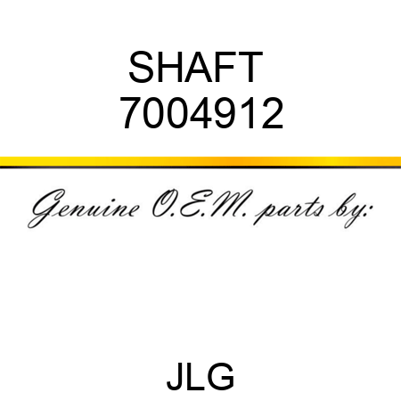SHAFT  7004912