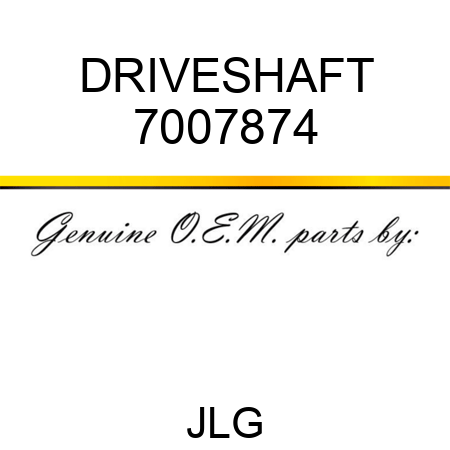 DRIVESHAFT 7007874