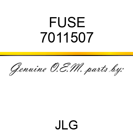 FUSE 7011507