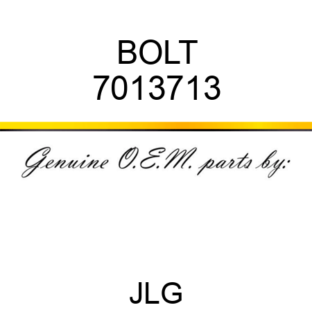 BOLT 7013713