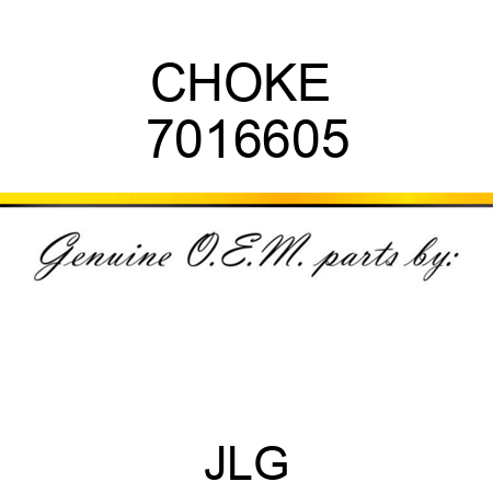 CHOKE  7016605