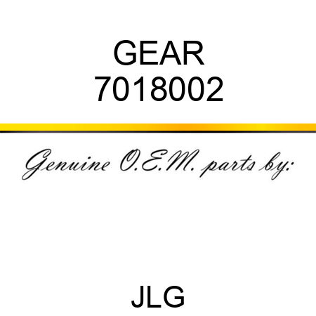 GEAR 7018002