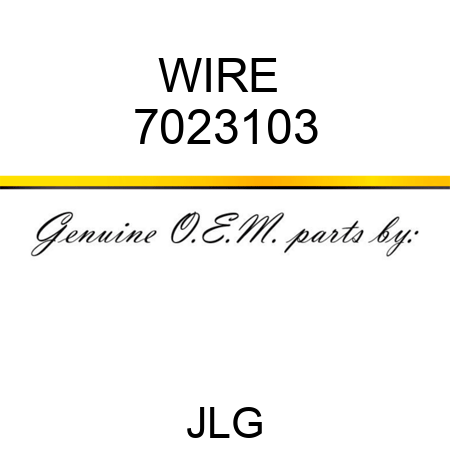 WIRE  7023103