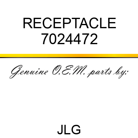 RECEPTACLE 7024472