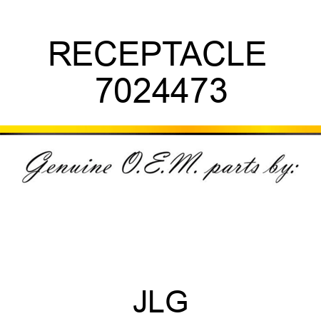 RECEPTACLE  7024473