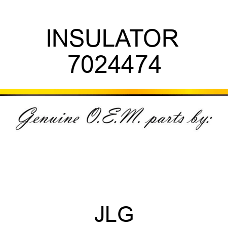 INSULATOR  7024474
