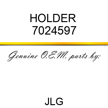 HOLDER  7024597