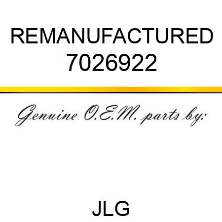 REMANUFACTURED 7026922