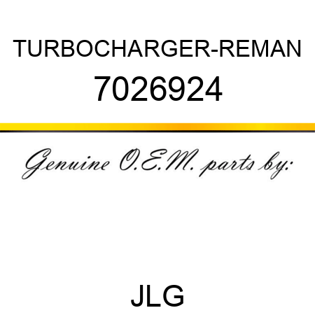 TURBOCHARGER-REMAN 7026924