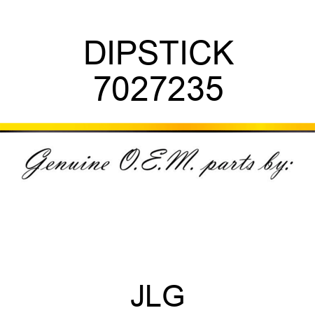 DIPSTICK 7027235