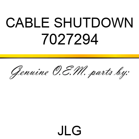 CABLE SHUTDOWN 7027294
