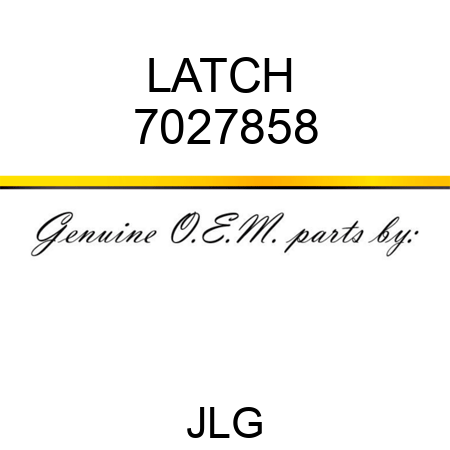 LATCH  7027858