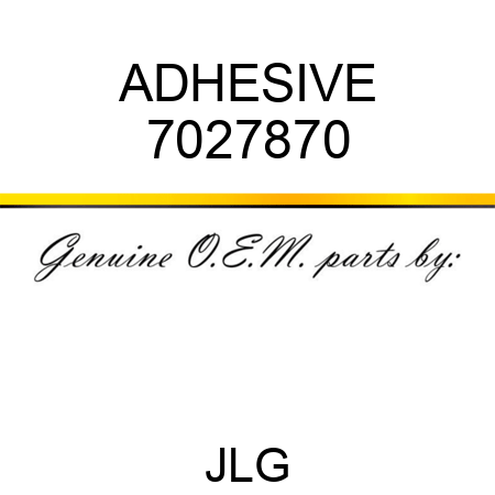 ADHESIVE 7027870