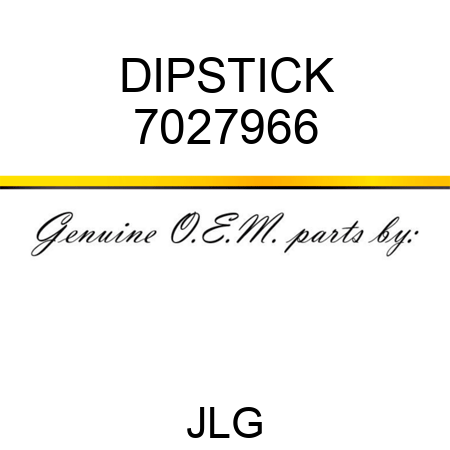 DIPSTICK 7027966