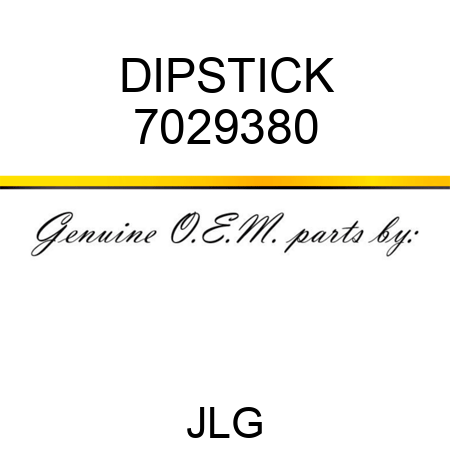 DIPSTICK 7029380