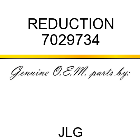 REDUCTION 7029734