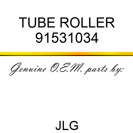 TUBE ROLLER 91531034