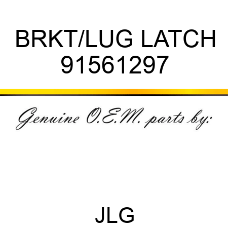 BRKT/LUG LATCH 91561297