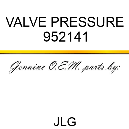 VALVE PRESSURE 952141