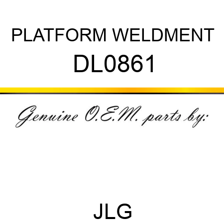 PLATFORM WELDMENT DL0861