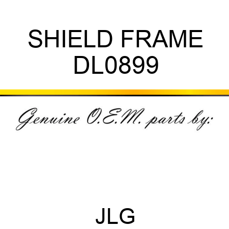 SHIELD FRAME DL0899