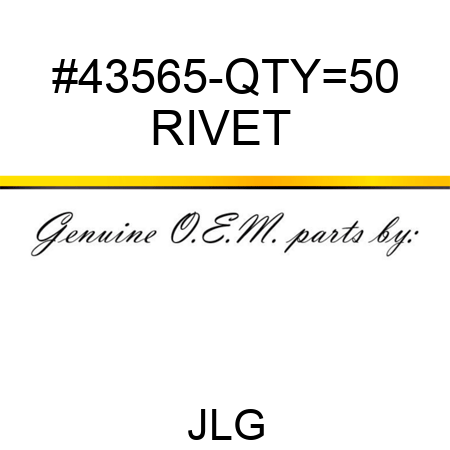 #43565-QTY=50 RIVET 