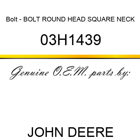 Bolt - BOLT, ROUND HEAD SQUARE NECK 03H1439
