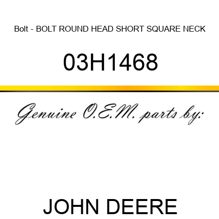 Bolt - BOLT, ROUND HEAD SHORT SQUARE NECK 03H1468