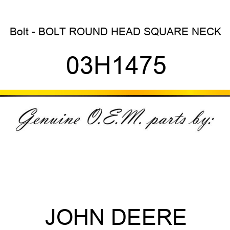 Bolt - BOLT, ROUND HEAD SQUARE NECK 03H1475